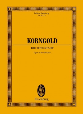 【輸入楽譜】コルンゴルト, Erich Wolfgang: オペラ「死の都」 Op.12 全曲: スタディ・スコア