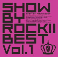 SHOW BY ROCK！！BEST Vol．1 (CD＋DVD)