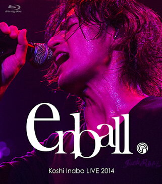 Koshi Inaba LIVE 2014 〜en-ball〜 【Blu-ray】 [ 稲葉浩志 ]