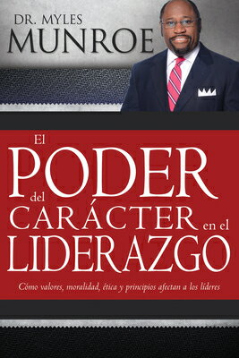 El Poder del Caracter En El Liderazgo EL PODER DEL CARACTER EN EL LI 