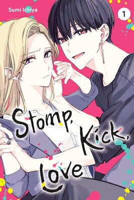 Stomp, Kick, Love, Vol. 1 STOMP KICK LOVE VOL 1 （Stomp, Kick, Love） [ Sumi Ichiya ]