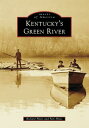 Kentucky's Green River KENTUCKYS （Images of America） [ Richard Hines ]