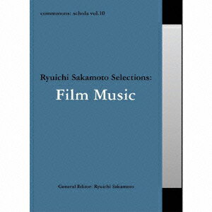 commmons: schola vol.10 Ryuichi Sakamoto Selections:Film Music