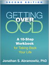 Getting Over Ocd: A 10-Step Workbook for Taking Back Your Life GETTING OVER OCD 2/E Jonathan S. Abramowitz