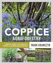 Coppice Agroforestry: Tending Trees for Product, Profit, and Woodland Ecology COPPICE AGROFORESTRY 