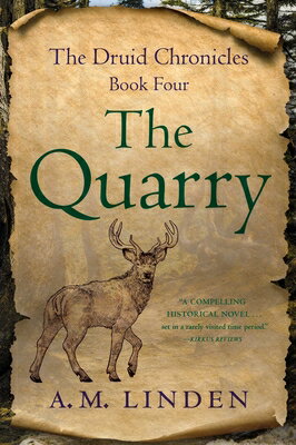 The Quarry: The Druid Chronicles, Book Four QUARRY （The Druid Chronicles） [ A. M. Linden ]