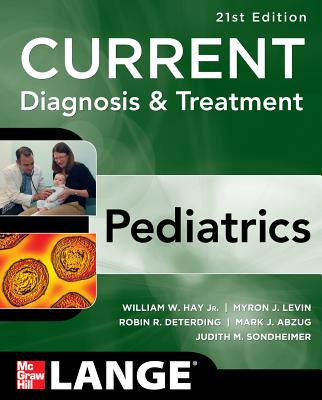 Pediatrics PEDIATRICS 21/E （Current Pediatrics Diagnosis & Treatment） 