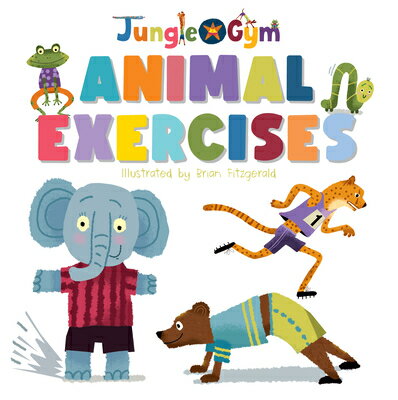 Animal Exercises ANIMAL EXERCISES Jungle Gym [ Flowerpot Press ]
