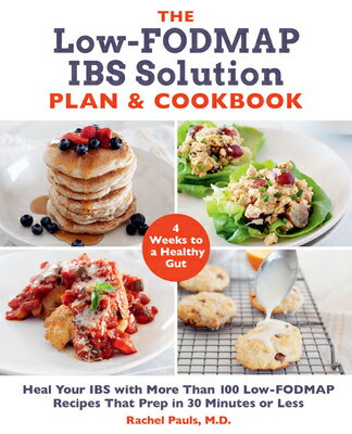 The Low-Fodmap Ibs Solution Plan and Cookbook: Heal Your Ibs with More Than 100 Low-Fodmap Recipes T LOW-FODMAP IBS SOLUTION PLAN & 