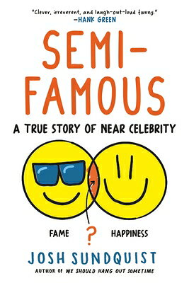 Semi-Famous: A True Story of Near Celebrity SEMI-FAMOUS 