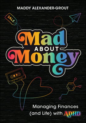 Mad about Money: Managing Finances (and Life) with ADHD MAD ABT MONEY [ Maddy Alexander-Grout ]