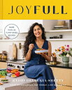 Joyfull: Cook Effortlessly, Eat Freely, Live Radiantly (a Cookbook) JOYFULL Radhi Devlukia-Shetty