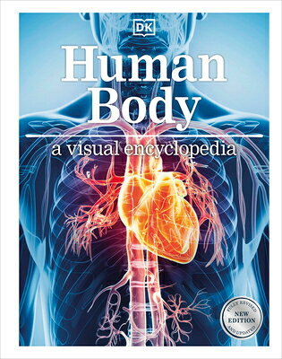 Human Body: A Visual Encyclopedia of How the Body Works HUMAN BODY 
