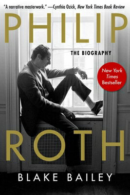 Philip Roth: The Biography PHILIP ROTH Blake Bailey