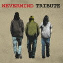 NEVERMIND TRIBUTE [ (V.A.) ]