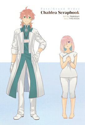 Fate/Grand Order: Chaldea Scrapbook FATE/GRAND ORDER CHALDEA SCRAP （Fate/） [ Type-Moon ]