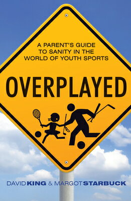 ŷ֥å㤨Overplayed: A Parent's Guide to Sanity in the World of Youth Sports OVERPLAYED [ David King ]פβǤʤ2,534ߤˤʤޤ