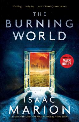 The Burning World: A Warm Bodies Novel BURNING WORLD （Warm Bodies） [ Isaac Marion ]