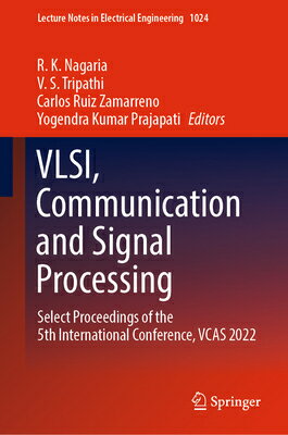 Vlsi, Communication and Signal Processing: Select Proceedings of the 5th International Conference, V VLSI COMMUNICATION SIGNAL PR （Lecture Notes in Electrical Engineering） R. K. Nagaria