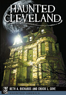 HAUNTED CLEVELAND Haunted America Beth A. Richards Chuck L. Gove HISTORY PR2015 Paperback English ISBN：9781626199729 洋書 Social Science（社会科学） History