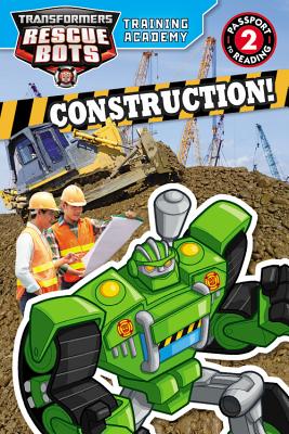 Transformers Rescue Bots: Training Academy: Construction! TRANSFORMERS RESCUE BOTS TRAIN （Passport to Reading: Level 2 (Paperback)） [ Trey King ]