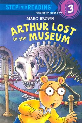Arthur Lost in the Museum ARTHUR LOST IN THE MUSEUM -LIB （Step Into Reading: A Step 3 Book (Hardcover)） [ Marc Tolon Brown ]