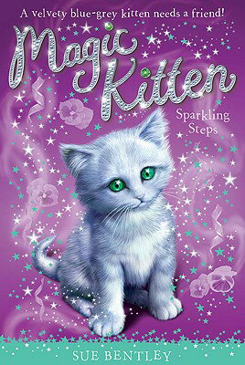 Sparkling Steps MAGIC KITTEN #07 SPARKLING STE （Magic Kitten） [ Sue Bentley ]