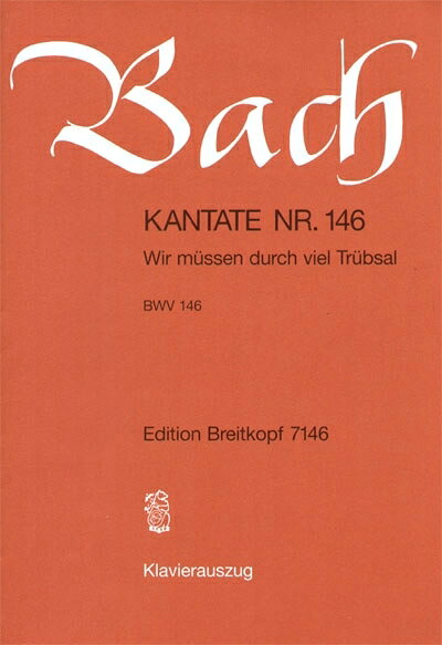 【輸入楽譜】バッハ, Johann Sebastian: カンタータ 第146番「われらあまたの苦難を経て神の御国に入らん」