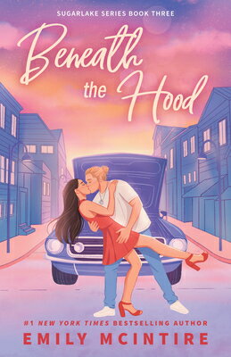 Beneath the Hood BENEATH THE HOOD （Sugarlake） [ Emily McIntire ]