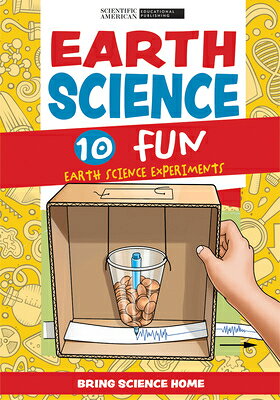 Earth Science: 10 Fun Earth Science Experiments EARTH SCIENCE （Bring Science Home） 