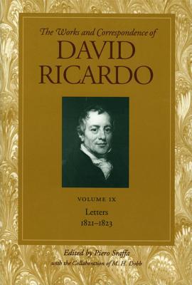 The letters in this volume continue to cover Ricardo's correspondence while a member of the House of Commons and provide subtle refinements and elaborations to his political economic thoughts. 
 This volume includes a complete index to volumes 6 through 9, which contain Ricardo's correspondence. The index is cross-referenced by name and topic. 
 Ricardo's letters remain a permanent legacy to the development of his many contributions to the political economy and a record of his endearing friendships.The entire series includes: Volume 1 "On the Principles of Political Economy and Taxation"
Volume 2 "Notes on Malthus's Principles of Political Economy"
Volume 3 "Pamphlets and Papers 1809-1811 "
Volume 4 "Pamphlets and Papers 1815-1823"
Volume 5 "Speeches and Evidence"
Volume 6 "Letters 1810-1815"
Volume 7 "Letters 1816-1818"
Volume 8 "Letters 1819-1821"
Volume 9 "Letters 1821-1823"
Volume 10 "Biographical Miscellany"
Volume 11 "General Index