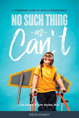 No Such Thing as Can't: A Triumphant Story of Faith and Perseverance NO SUCH THING AS CANT [ Lisa Sexton ]