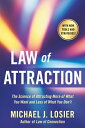 Law of Attraction: The Science of Attracting More of What You Want and Less of What You Don 039 t LAW OF ATTRACTION Michael J. Losier