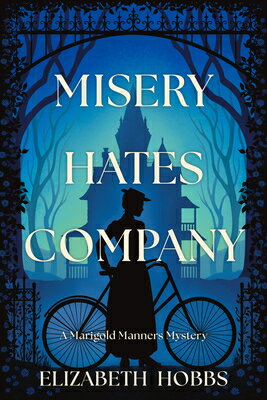 Misery Hates Company MISERY HATES COMPANY （A Marigold Manners Mystery） [ Elizabeth Hobbs ]