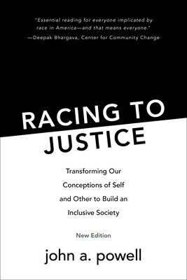 Racing to Justice: Transforming Our Conceptions of Self and Other to Build an Inclusive Society RACING TO JUSTICE 2/E 