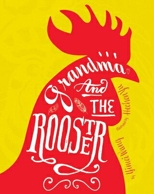 Grandma and the Rooster GRANDMA & THE ROOSTER [ Yimei Wang ]