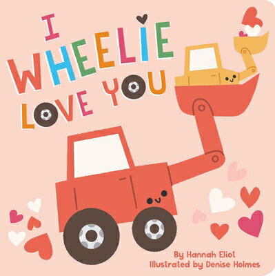 I Wheelie Love You I WHEELIE LOVE YOU Hannah Eliot