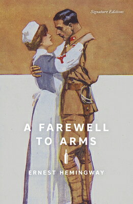 A Farewell to Arms FAREWELL TO ARMS （Signature Editions） 