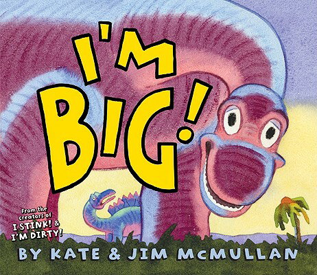 I'm Big! IM BIG [ Kate McMullan ]