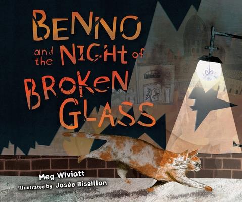 Benno and the Night of Broken Glass BENNO & THE NIGHT OF BROKEN GL [ Meg Wiviott ]