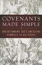 Covenants Made Simple: Understanding God's Unfolding Promises to His People COVENANTS MADE SIMPLE 