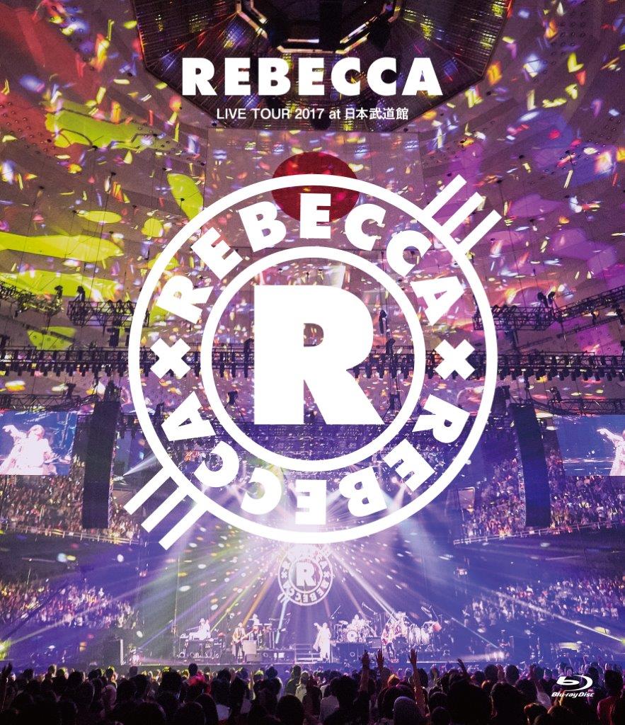 REBECCA LIVE TOUR 2017 at 日本武道館【Blu-ray】