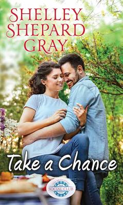 Take a Chance: The Bridgeport Social Club TAKE A CHANCE [ Shelley Shepard Gray ]