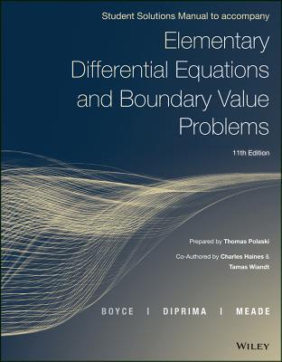 Elementary Differential Equations and Boundary Value Problems, Student Solutions Manual ELEM DIFFERENTIAL EQUATIONS & [ William E. Boyce ]
