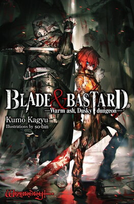 Blade & Bastard, Vol. 1 (Light Novel): Warm Ash, Dusky Dungeon Volume ...