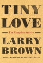 Tiny Love: The Complete Stories TINY LOVE 