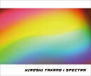 Spectra 〜30th Alltime & Collaboration Best〜 [ 高野寛 ]