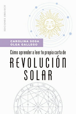 Como Aprender a Leer Tu Propia Carta de Revolucion Solar SPA-COMO APRENDER A LEER TU PR [ Carolina Sosa ]
