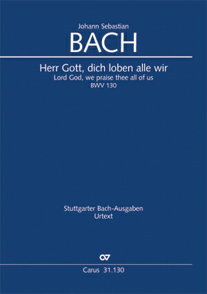 【輸入楽譜】バッハ, Johann Sebastian: カンタータ 第130番「主なる神よ、われらはみな汝を讃えん」 BWV 130/原典版/ヴォルフ編: オルガン
