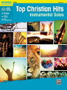 Top Christian Hits Instrumental Solos for Strings: Violin, Book & Online Audio/Software/PDF TOP CHRISTIAN HITS INSTRUMENTA （Top Hits Instrumental Solos） 